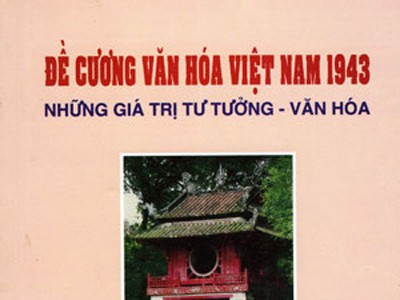 70 năm Đề cương Văn hóa VN: Giá trị còn mãi với thời gian 70 năm Đề cương Văn hóa VN: Giá trị còn mãi với thời gian