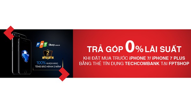 Đặt trước Iphone 7/Iphone 7 Plus với chủ thẻ tín dụng Techcombank Đặt trước Iphone 7/Iphone 7 Plus với chủ thẻ tín dụng Techcombank