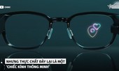 Kính thông minh thần kỳ như điệp viên được chào giá 1000 USD