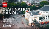 CNN phát 30 phút quảng bá văn hóa Hà Nội