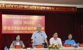 Tổng Bí thư: Kê khai tài sản cán bộ là vấn đề rất khó, nhạy cảm