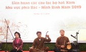 Ninh Bình mở liên hoan Xẩm, chuẩn bị hồ sơ di sản quốc gia