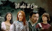 ‘Về nhà đi con’ ứng cử viên nặng ký tranh giải Liên hoan truyền hình toàn quốc