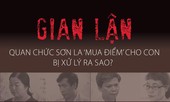 Quan chức Sơn La 'mua điểm' cho con bị xử lý ra sao?