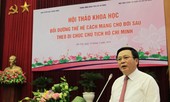 Không ít người nghĩ học làm cán bộ rồi mới học làm việc, làm người