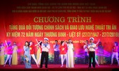 Đặc sắc chương trình tặng quà, giao lưu nghệ thuật tri ân thương binh, liệt sĩ