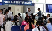Bộ Lao động hướng dẫn làm thủ tục bảo hiểm thất nghiệp