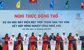 Trà Vinh khởi công nhà máy điện mặt trời nghìn tỷ