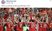 Dân mạng tự hào về tài năng và lòng quả cảm của đội tuyển Việt Nam