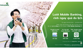 Vietcombank triển khai chương trình “Lướt Mobile B@nking – Rinh ngay quà du lịch