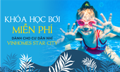 Khóa học bơi miễn phí bổ ích dành cho Cư dân nhí Vinhomes Star City