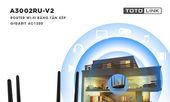 Top 5 bộ Router Wifi đáng mua của nhà TOTOLINK