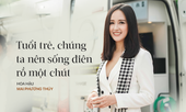 Vì sao Hoa hậu Mai Phương Thúy nói tuổi trẻ nên sống 'điên rồ' hơn một chút