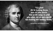 Kỳ 18: Triết gia Jean-Jacques Rousseau và khát vọng xã hội 'người được là Người'