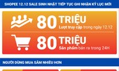 Shopee phá vỡ kỷ lục: hơn 80 triệu sản phẩm bán ra hôm 12.12 Sale Sinh Nhật