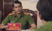 Sinh tử tập 51: Phó Thủ trưởng cơ quan điều tra đề nghị nhắm thẳng vào Vũ