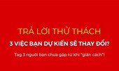 ‘Tôi thay đổi’ để chung sống an toàn trong đại dịch COVID-19