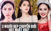 Ba mỹ nhân chuyển giới hàng đầu showbiz Việt, Hương Giang vẫn là ‘tường thành’