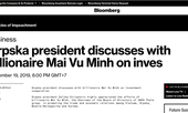 Bloomberg đưa tin Tổng thống Srpska thảo luận với tỷ phú Mai Vũ Minh về hợp tác