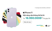 Chưa tới 17 triệu đồng, sở hữu iPhone 11 chính hãng tại Viettel Store