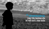 Nếu chúng ta không thay đổi cách nghĩ, liệu sẽ còn bao nhiêu nam sinh bị xâm hại?