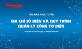 Báo Tiền Phong tổ chức tọa đàm ‘Ghi chỉ số điện và quy trình quản lý công tơ điện’