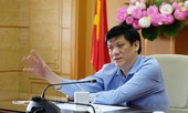 Quyền Bộ trưởng Bộ Y tế: Giám sát chặt không để bỏ lọt người bệnh không triệu chứng