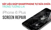 Tương lai smartphone sẽ tự sửa chữa khi hư hỏng
