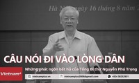 Những câu nói đi vào lòng dân của Tổng Bí thư Nguyễn Phú Trọng