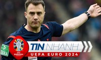 TIN NHANH EURO 2024: Ồn ào trọng tài vòng Bán kết; Cầu thủ chỉ trích truyền thông nước nhà