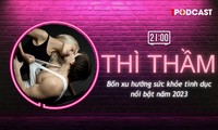 THÌ THẦM: Đồ chơi 18+ hết thời, xu hướng sức khỏe tình dục nào ‘lên ngôi’ năm 2023?