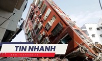 TIN NHANH: Động đất 7,4 độ ở Đài Loan (Trung Quốc) cảnh báo gì cho Việt Nam?; Google sẽ tính phí tìm kiếm?