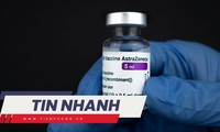 TIN NHANH: Bộ Y tế lên tiếng sau khi AstraZeneca thừa nhận vắc xin COVID-19 gây đông máu