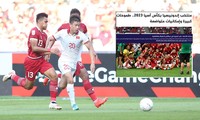 Báo Arab nhận định bảng D Asian Cup: Việt Nam quyết phá vỡ giới hạn, Indonesia tham vọng cao nhưng năng lực thấp