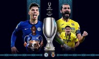 Lịch thi đấu, nhận định trước trận Chelsea vs Villarreal: Siêu cúp về tay The Blues