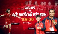 Trực tiếp giao lưu cùng HLV Mai Đức Chung và các cầu thủ nữ Việt Nam
