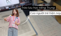 Trào lưu học tiếng Trung của người trẻ hiện nay