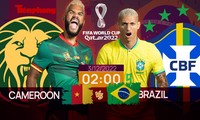 World Cup 2022: Tương quan trước trận Cameroon - Brazil, 2 giờ 3/12
