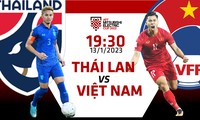 Chung kết lượt về AFF Cup 2022: Tương quan trước trận Việt Nam - Thái Lan, 19h30 ngày 16/1/2023