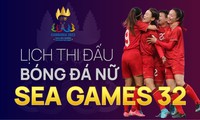 Chi tiết lịch thi đấu tuyển nữ Việt Nam tại SEA Games 32