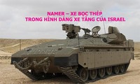 Namer – Xe bọc thép trong hình dáng xe tăng của Israel