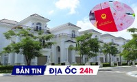 ĐỊA ỐC 24H: Có biệt thự dự án bán 750 tỉ đồng/căn; nhiều loại đất không giấy tờ sẽ được cấp sổ đỏ