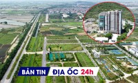 Địa ốc 24H: Đất nền ven Hà Nội tấp nập đấu giá; dự án chưa giao đất đã xây biệt thự bán