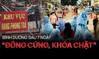 Toàn cảnh dịch bệnh COVID-19 sau 1 tuần thực hiện ‘đông cứng, khóa chặt&apos; ở Bình Dương