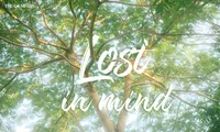 LOST IN MIND: Khi dần tuột mất tất cả, chúng ta sẽ lựa chọn níu giữ lấy điều gì?