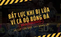 Cá độ World Cup kéo theo hệ lụy lừa đảo và vay nặng lãi, người trẻ cần tránh xa