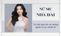 MC - PTV Đài Phát Thanh &amp; Truyền hình Hà Nội: &apos;Cơ hội luôn tới với những người có sự chuẩn bị&apos;