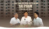 Loạt lãnh đạo quận, huyện Hà Nội sai phạm vì đất đai, xây dựng
