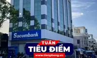 TIÊU ĐIỂM: Lý do Sacombank kháng cáo khi phải bồi thường 46,9 tỷ