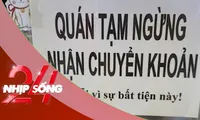 NHỊP SỐNG 24: Cơ quan thuế nói về việc người bán từ chối nhận chuyển khoản